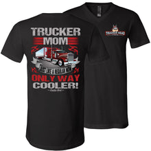 Load image into Gallery viewer, Trucker Mom Just Like A Regular Mom Only Way Cooler Trucker Mom Shirts v-neck