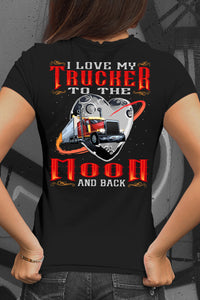 I Love My Trucker To The Moon And Back Trucker Girlfriend Wife T-Shirt