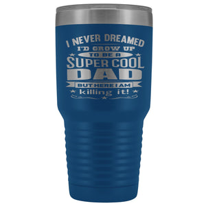 Super Cool Dad 30 Ounce Vacuum Tumbler blue
