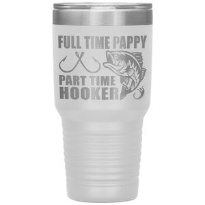 Full Time Pappy Part Time Hooker Funny Fishing Pappy Tumblers white