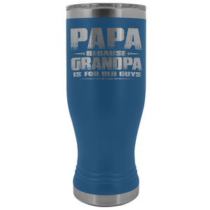 Papa Because Grandpa Is For Old Guys Boho 20oz Tumbler Papa Travel Cup blue