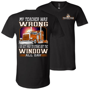 My Teacher Was Wrong Paid To Stare Out The Window Funny Trucker Shirts v-neck black