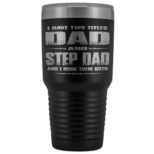 Dad And Step Dad Rock Then Both 30 Ounce Vacuum Tumbler black