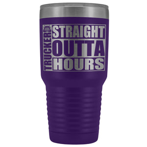 Straight Outta Hours 30oz Tumbler Funny Trucker Travel Mug purple