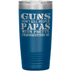 Guns Don't Kill People Funny Papa 20oz Tumbler Travel Cup blue