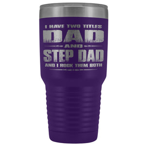 Dad And Step Dad Rock Then Both 30 Ounce Vacuum Tumbler purple