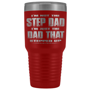 The Dad That Stepped Up 30 Ounce Vacuum Tumbler red